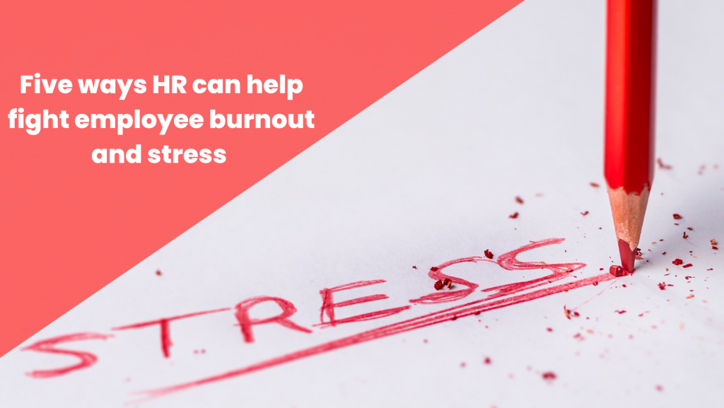 'Five ways HR can help fight employee burnout and stress' cover overlay against red pencil writing 'stress'