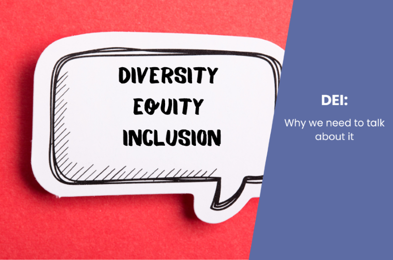 hand holding up speech bubble that says 'Diversity, Equity & Inclusion' with overlay of blog title 'Diversity, Equity, and Inclusion: Here's why we need to talk about it'