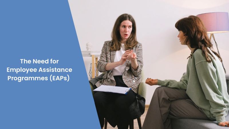 Woman sat on sofa focused on and talking to woman also sat down listening intently, with blue overlay and blog title reading 'The Need for Employee Assistance Programmes (EAPs)'